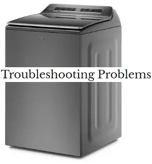 Whirlpool WTW8127LC Problems and Troubleshooting