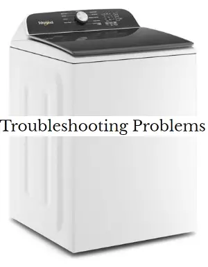 Whirlpool WTW500CMW Problems and Troubleshooting