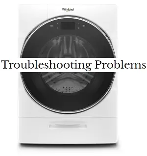 Whirlpool WFW9620HW Problems and Troubleshooting