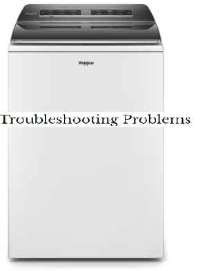 Whirlpool Top Load HE Smart Washers (Electronic Control) Problems and Troubleshooting