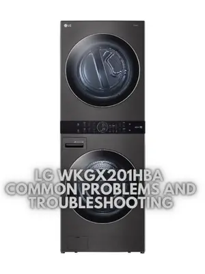 LG WKGX201HBA Common Problems and Troubleshooting