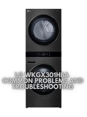 LG WKGX301HBA Common Problems and Troubleshooting