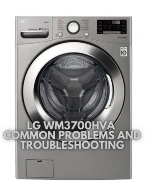 LG WM3700HVA Common Problems and Troubleshooting