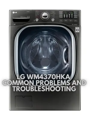 LG WM4370HKA Common Problems and Troubleshooting