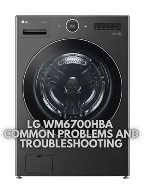 LG WM6700HBA Common Problems and Troubleshooting