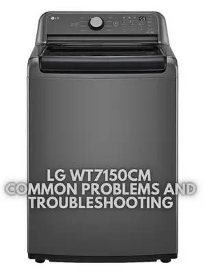 LG WT7150CM Common Problems and Troubleshooting