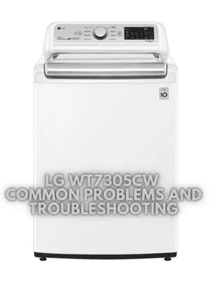 LG WT7305CW Common Problems and Troubleshooting