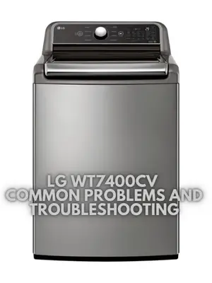 LG WT7400CV Common Problems and Troubleshooting