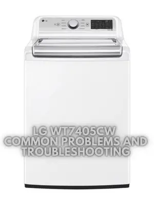 LG WT7405CW Common Problems and Troubleshooting