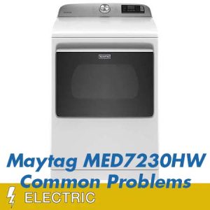 Maytag MED7230HW Common Problems And Troubleshooting