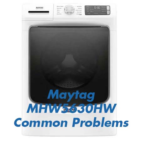 Maytag MHW5630HW Common Problems And Troubleshooting